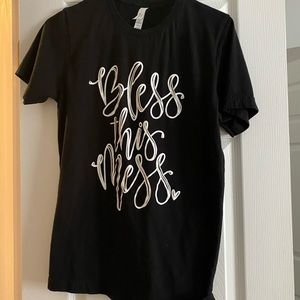 Bless this mess shirt